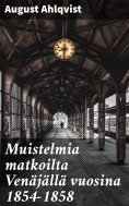 ebook: Muistelmia matkoilta Venäjällä vuosina 1854-1858