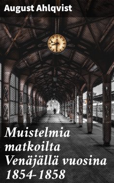 ebook: Muistelmia matkoilta Venäjällä vuosina 1854-1858