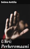 eBook: Uhri: Perheromaani