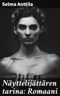 eBook: Näyttelijättären tarina: Romaani