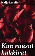 eBook: Kun ruusut kukkivat