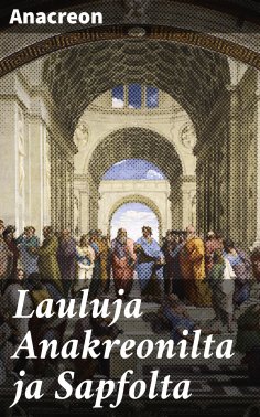eBook: Lauluja Anakreonilta ja Sapfolta