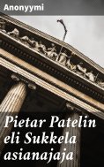 ebook: Pietar Patelin eli Sukkela asianajaja