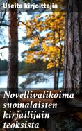 ebook: Novellivalikoima suomalaisten kirjailijain teoksista