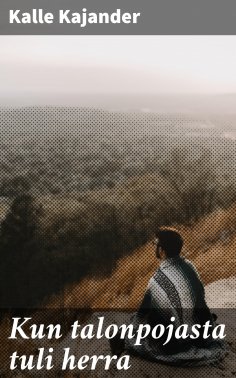 eBook: Kun talonpojasta tuli herra