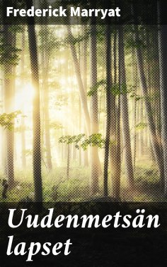 ebook: Uudenmetsän lapset