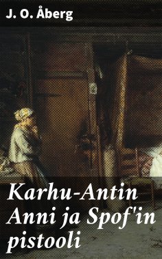 eBook: Karhu-Antin Anni ja Spof'in pistooli