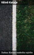 eBook: Tuskaa: Kuvaus raukoilta rajoilta