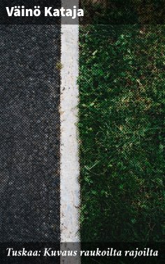 eBook: Tuskaa: Kuvaus raukoilta rajoilta