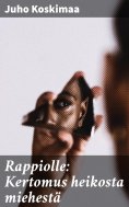 eBook: Rappiolle: Kertomus heikosta miehestä
