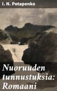 eBook: Nuoruuden tunnustuksia: Romaani