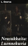 eBook: Nousukkaita: Luonnekuvia