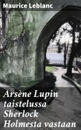 eBook: Arsène Lupin taistelussa Sherlock Holmesta vastaan