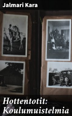 eBook: Hottentotit: Koulumuistelmia