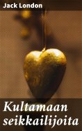 ebook: Kultamaan seikkailijoita