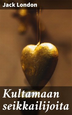ebook: Kultamaan seikkailijoita