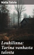 eBook: Louhilinna: Tarina vanhasta talosta