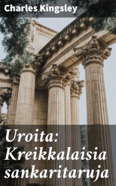 eBook: Uroita: Kreikkalaisia sankaritaruja