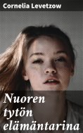 eBook: Nuoren tytön elämäntarina