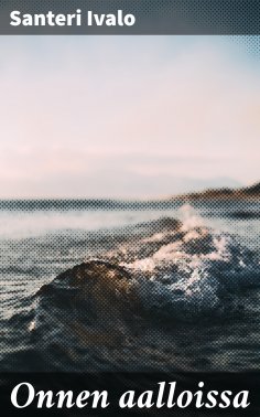 ebook: Onnen aalloissa