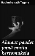 eBook: Ahnaat paadet ynnä muita kertomuksia