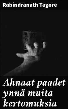 eBook: Ahnaat paadet ynnä muita kertomuksia