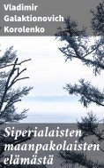 eBook: Siperialaisten maanpakolaisten elämästä