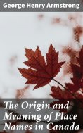 eBook: The Origin and Meaning of Place Names in Canada