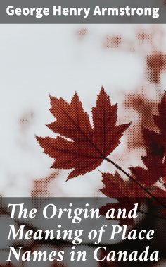 eBook: The Origin and Meaning of Place Names in Canada