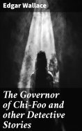 eBook: The Governor of Chi-Foo and other Detective Stories