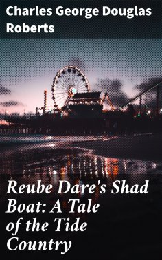 eBook: Reube Dare's Shad Boat: A Tale of the Tide Country