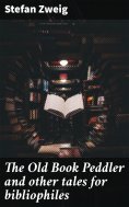 eBook: The Old Book Peddler and other tales for bibliophiles