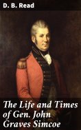 eBook: The Life and Times of Gen. John Graves Simcoe