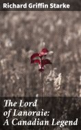 eBook: The Lord of Lanoraie: A Canadian Legend