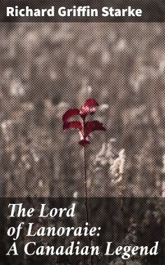 eBook: The Lord of Lanoraie: A Canadian Legend
