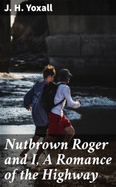 eBook: Nutbrown Roger and I, A Romance of the Highway