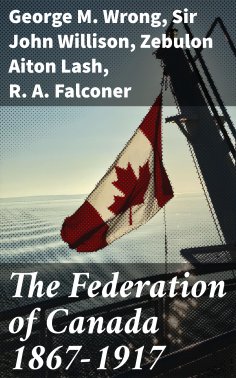 eBook: The Federation of Canada 1867-1917