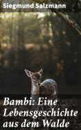 eBook: Bambi: Eine Lebensgeschichte aus dem Walde