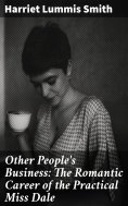 eBook: Other People's Business: The Romantic Career of the Practical Miss Dale