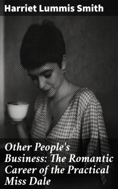 eBook: Other People's Business: The Romantic Career of the Practical Miss Dale