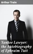eBook: Yankee Lawyer: the Autobiography of Ephraim Tutt