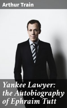 eBook: Yankee Lawyer: the Autobiography of Ephraim Tutt