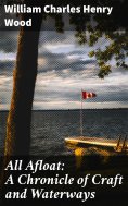 eBook: All Afloat: A Chronicle of Craft and Waterways