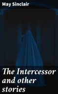 eBook: The Intercessor and other stories