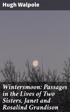 eBook: Wintersmoon: Passages in the Lives of Two Sisters, Janet and Rosalind Grandison