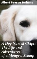 eBook: A Dog Named Chips: The Life and Adventures of a Mongrel Scamp