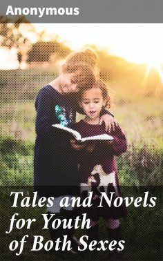 eBook: Tales and Novels for Youth of Both Sexes