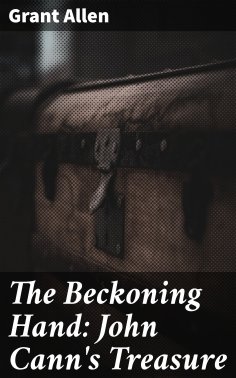 eBook: The Beckoning Hand: John Cann's Treasure