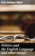 eBook: Politics and the English Language and other essays