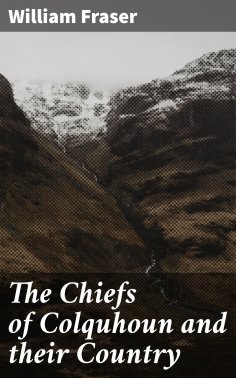 eBook: The Chiefs of Colquhoun and their Country